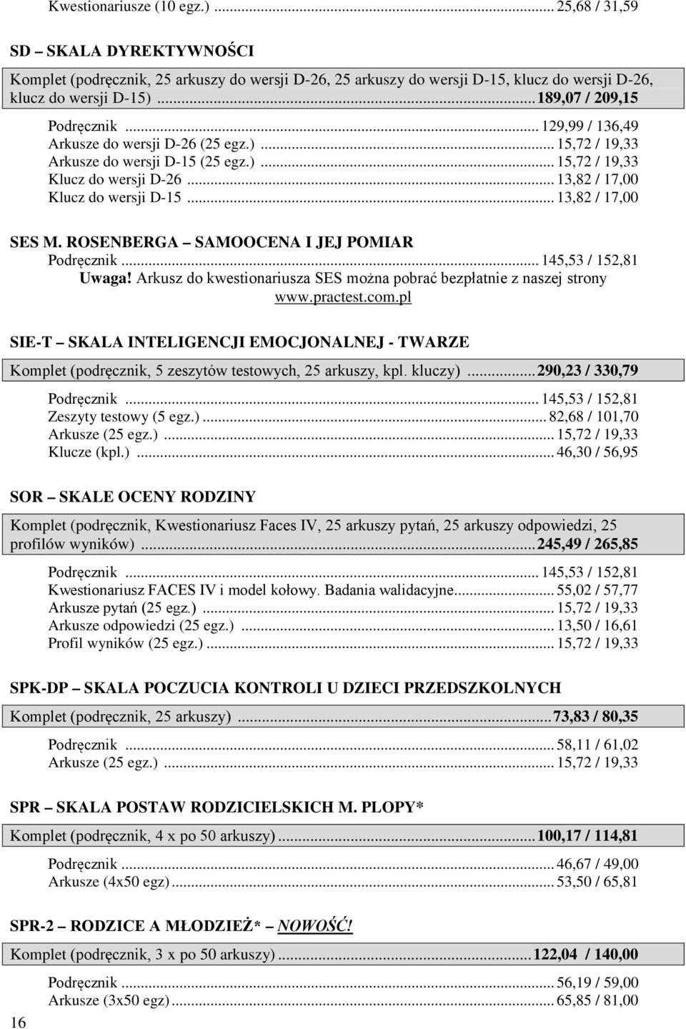 .. 13,82 / 17,00 Klucz do wersji D-15... 13,82 / 17,00 SES M. ROSENBERGA SAMOOCENA I JEJ POMIAR Podręcznik... 145,53 / 152,81 Uwaga!