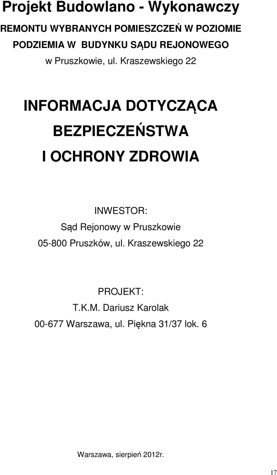 Kraszewskiego 22 INFORMACJA DOTYCZĄCA BEZPIECZEŃSTWA I OCHRONY ZDROWIA INWESTOR: Sąd