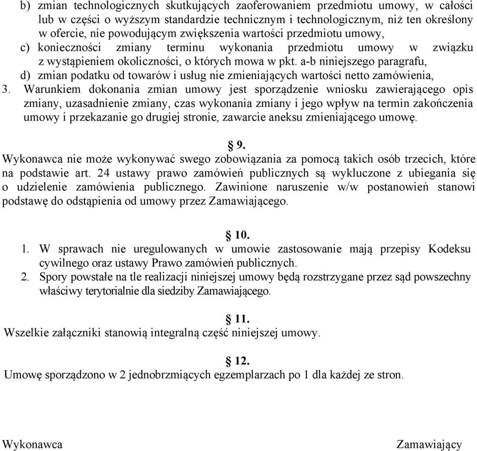 a-b niniejszego paragrafu, d) zmian podatku od towarów i usług nie zmieniających wartości netto zamówienia, 3.