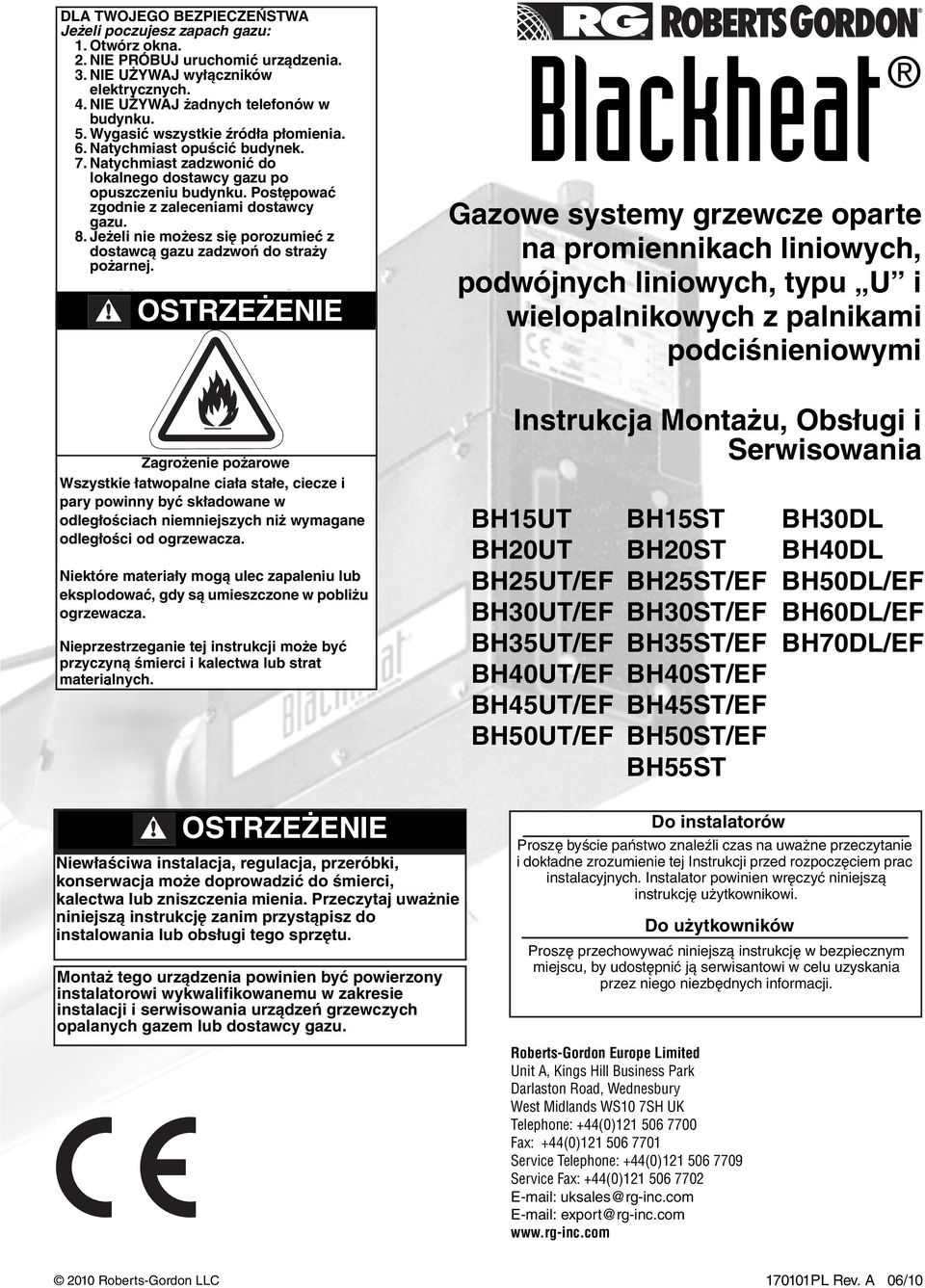 flame. 7. 6. Natychmiast Leave the uilding. zadzwonić do lokalnego dostawcy gazu po 7. opuszczeniu Immediately udynku.