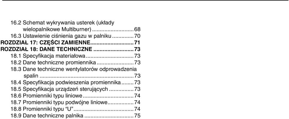 ..73 18.3 Dane techniczne wentylatorów odprowadzenia spalin...73 18.4 Specyfikacja podwieszenia promiennika... 73 18.