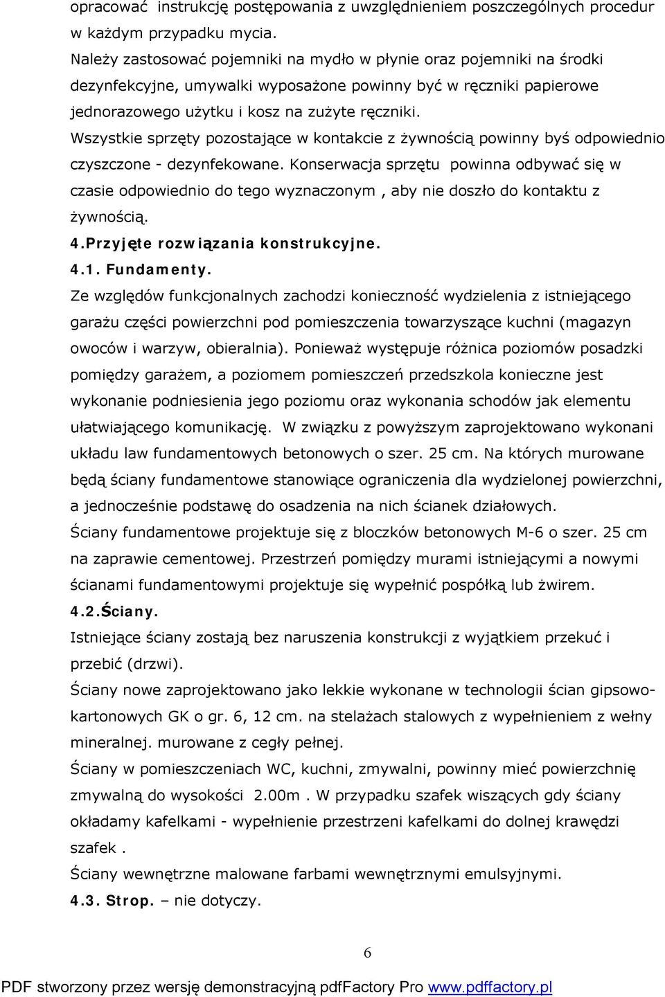 Wszystkie sprzęty pozostające w kontakcie z żywnością powinny byś odpowiednio czyszczone - dezynfekowane.