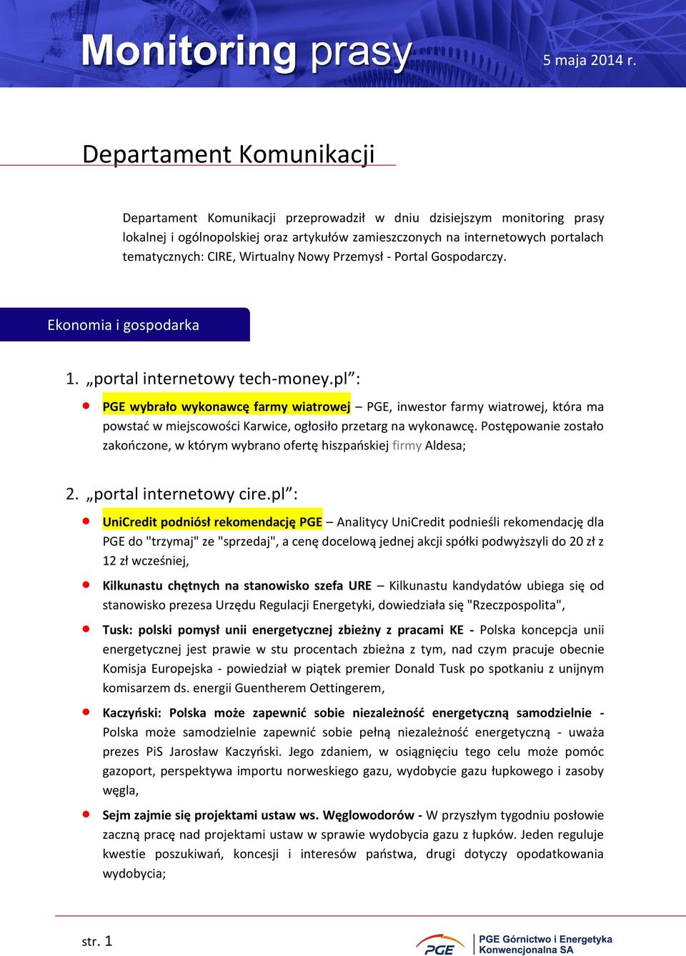 pl : PGE wybrało wykonawcę farmy wiatrowej PGE, inwestor farmy wiatrowej, która ma powstać w miejscowości Karwice, ogłosiło przetarg na wykonawcę.