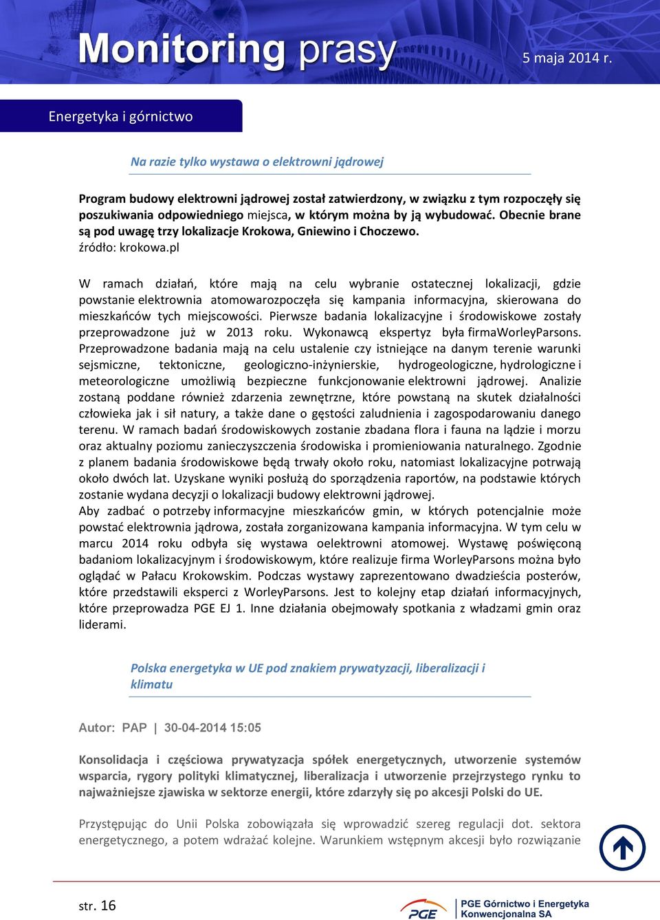 pl W ramach działań, które mają na celu wybranie ostatecznej lokalizacji, gdzie powstanie elektrownia atomowarozpoczęła się kampania informacyjna, skierowana do mieszkańców tych miejscowości.