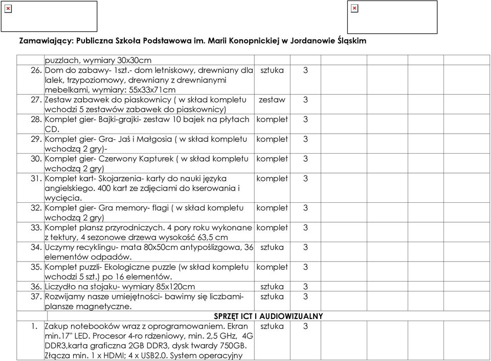 Komplet gier- Gra- Jaś i Małgosia ( w skład kompletu komplet 3 wchodzą 2 gry)- 30. Komplet gier- Czerwony Kapturek ( w skład kompletu komplet 3 wchodzą 2 gry) 31.