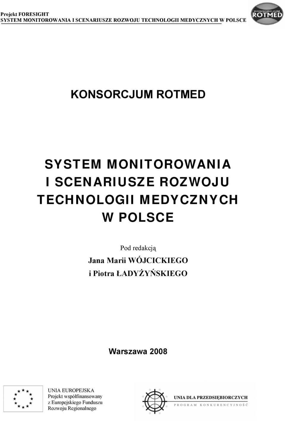 WÓJCICKIEGO i Piotra ŁADYŻYŃSKIEGO Warszawa 2008 UNIA