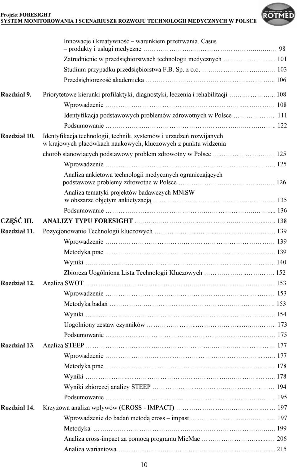 ....... 108 Identyfikacja podstawowych problemów zdrowotnych w Polsce.. 111 Podsumowanie........ 122 Rozdział 10.