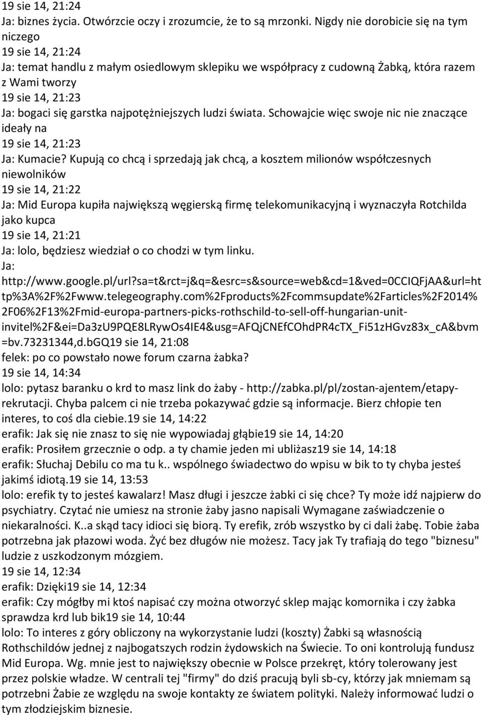 najpotężniejszych ludzi świata. Schowajcie więc swoje nic nie znaczące ideały na 19 sie 14, 21:23 Ja: Kumacie?