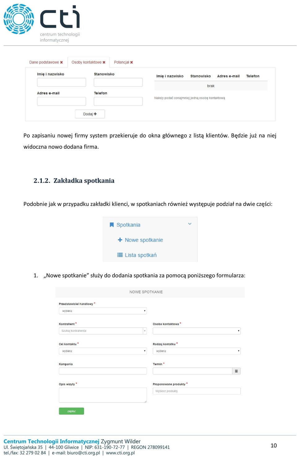 1.2. Zakładka spotkania Podobnie jak w przypadku zakładki klienci, w spotkaniach