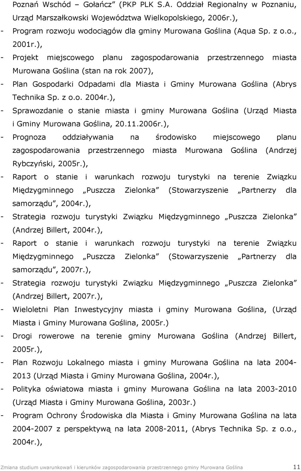 ), - Sprawozdanie o stanie miasta i gminy Murowana Goślina (Urząd Miasta i Gminy Murowana Goślina, 20.11.2006r.