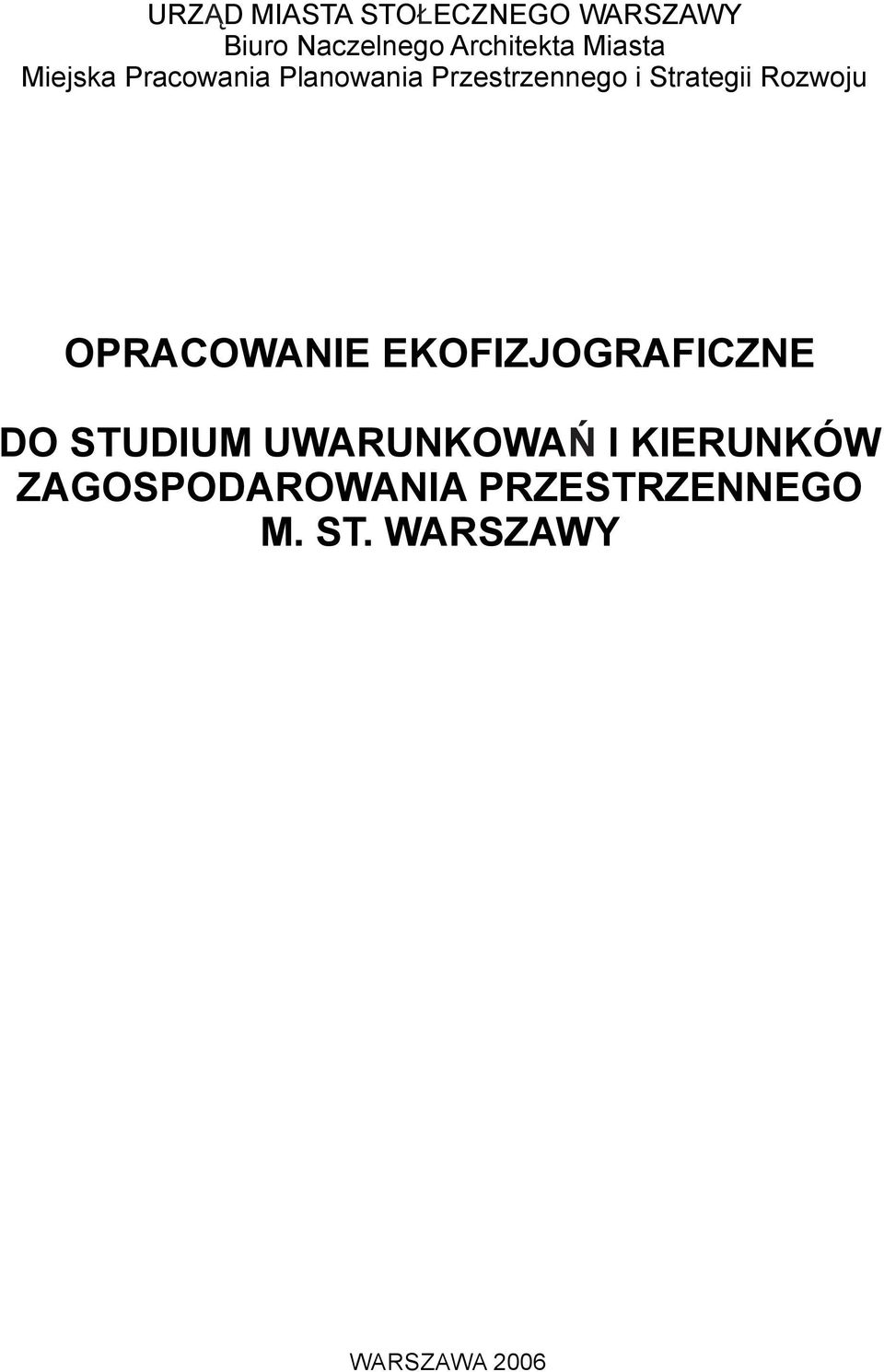 Rozwoju OPRACOWANIE EKOFIZJOGRAFICZNE DO STUDIUM UWARUNKOWA I