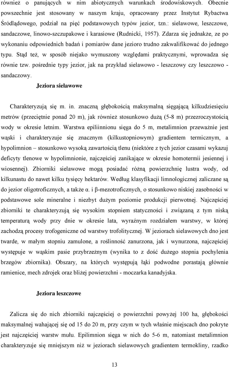 : sielawowe, leszczowe, sandaczowe, linowo-szczupakowe i karasiowe (Rudnicki, 1957).