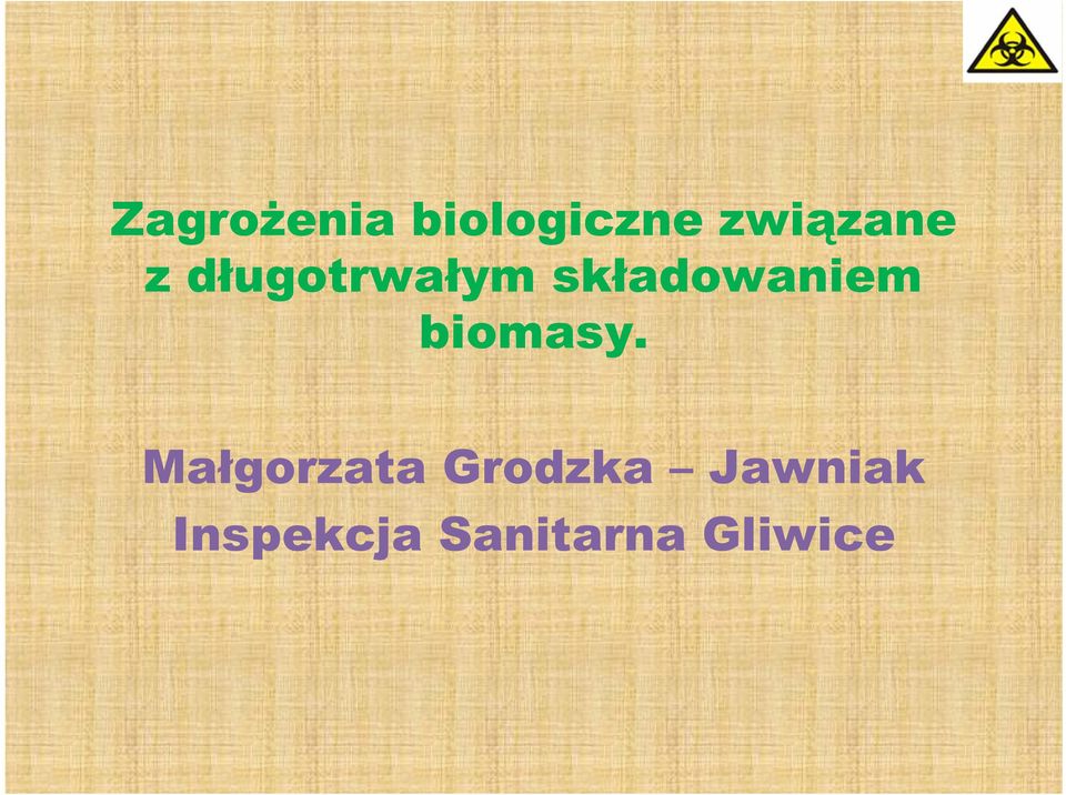 składowaniem biomasy.