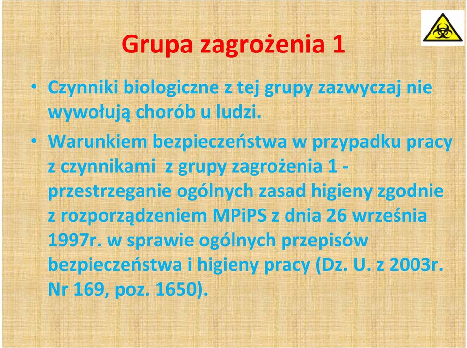 przestrzeganie ogólnych zasad higieny zgodnie z rozporządzeniem MPiPS z dnia 26 września