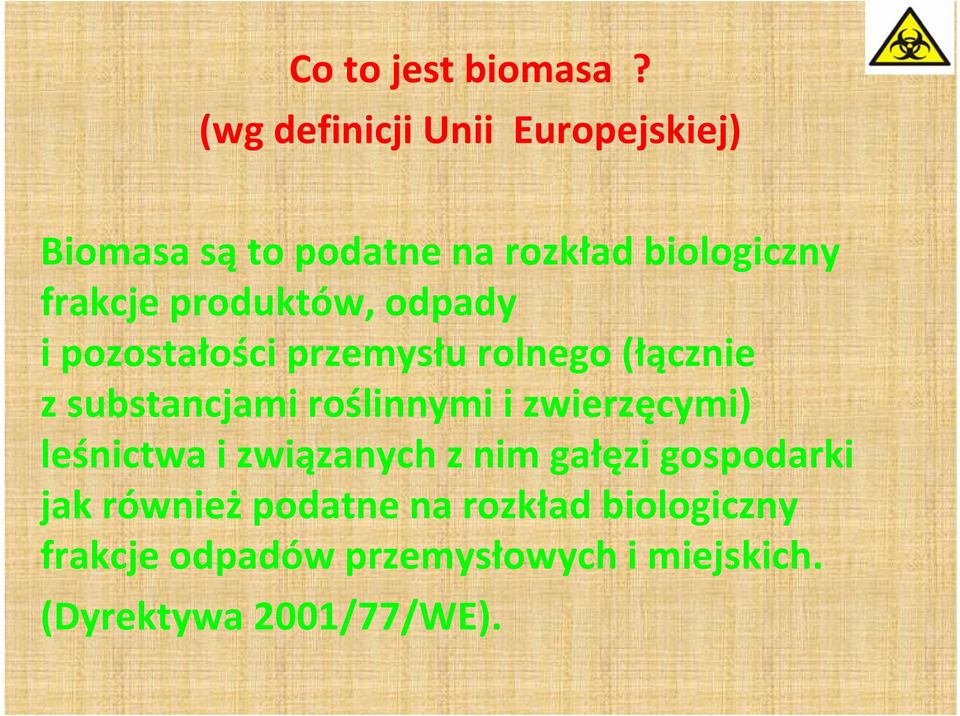 produktów, odpady i pozostałości przemysłu rolnego (łącznie z substancjami roślinnymi i