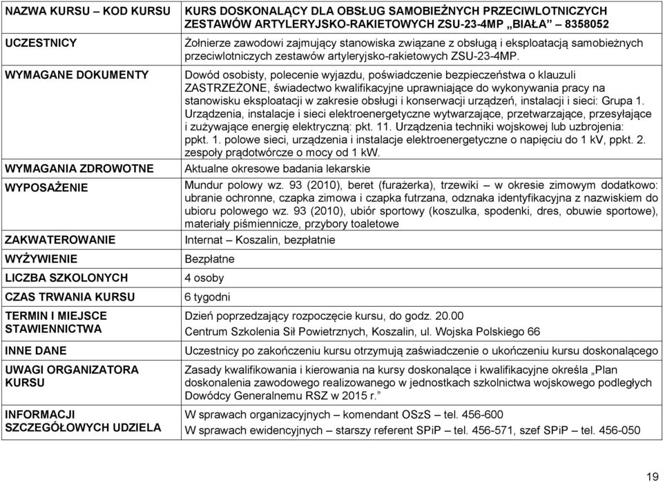 Dowód osobisty, polecenie wyjazdu, poświadczenie bezpieczeństwa o klauzuli ZASTRZEŻONE, świadectwo kwalifikacyjne uprawniające do wykonywania pracy na stanowisku eksploatacji w zakresie obsługi i