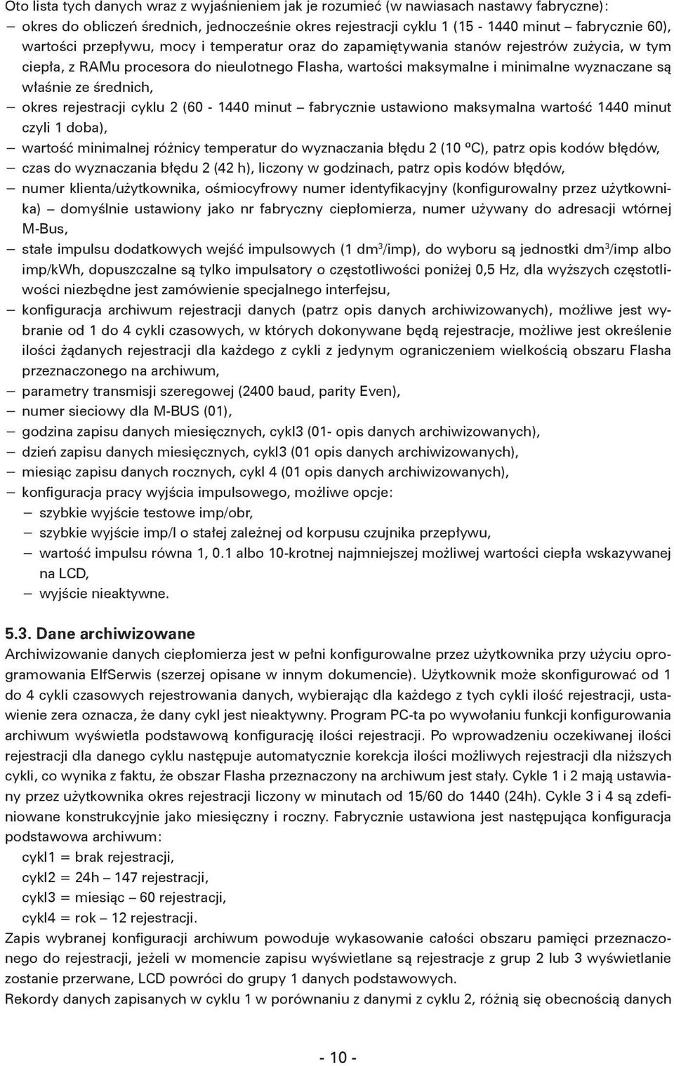 okres rejestracji cyklu 2 (60-1440 minut fabrycznie ustawiono maksymalna wartość 1440 minut czyli 1 doba), wartość minimalnej różnicy temperatur do wyznaczania błędu 2 (10 ºC), patrz opis kodów