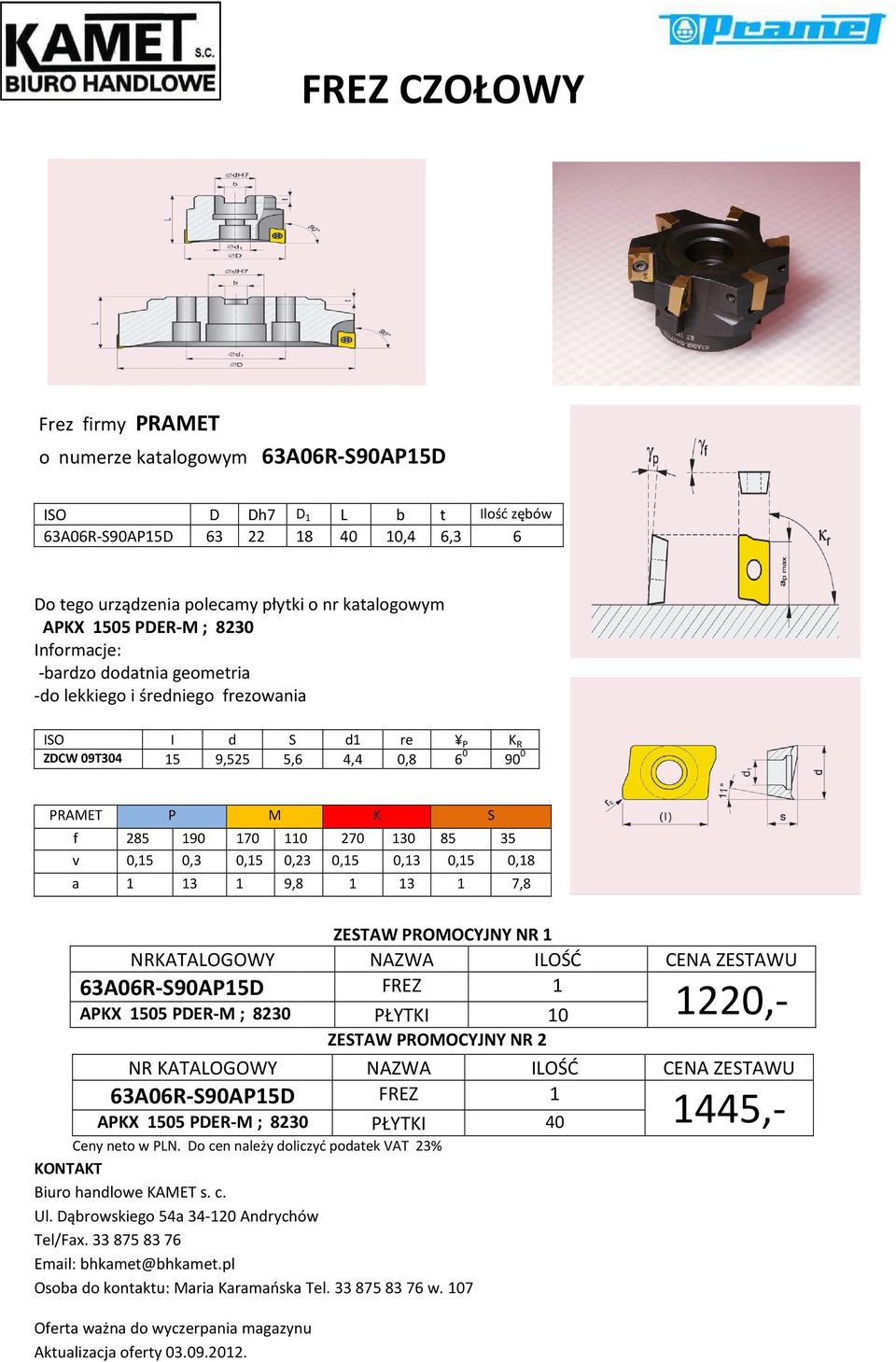 130 85 35 v 0,15 0,3 0,15 0,23 0,15 0,13 0,15 0,18 a 1 13 1 9,8 1 13 1 7,8 NRKATALOGOWY 63A06R-S90AP15D APKX 1505 PDER-M ; 8230 NR KATALOGOWY 63A06R-S90AP15D APKX 1505 PDER-M ; 8230 PŁYTKI 40 Ceny