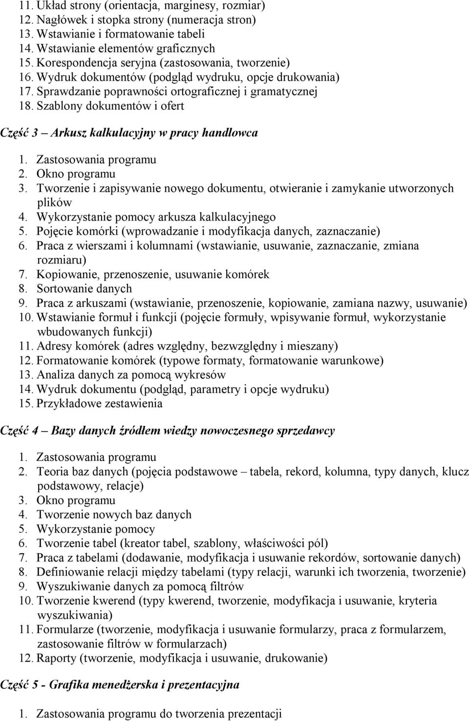 Szablony dokumentów i ofert Część 3 Arkusz kalkulacyjny w pracy handlowca 1. Zastosowania programu 2. Okno programu 3.