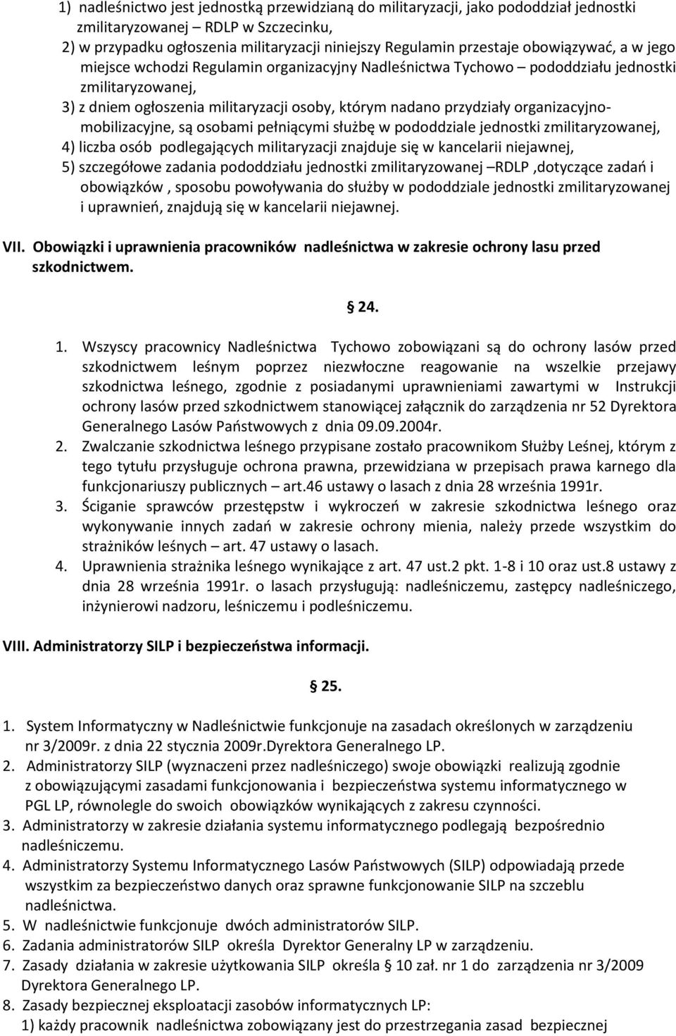 organizacyjnomobilizacyjne, są osobami pełniącymi służbę w pododdziale jednostki zmilitaryzowanej, 4) liczba osób podlegających militaryzacji znajduje się w kancelarii niejawnej, 5) szczegółowe