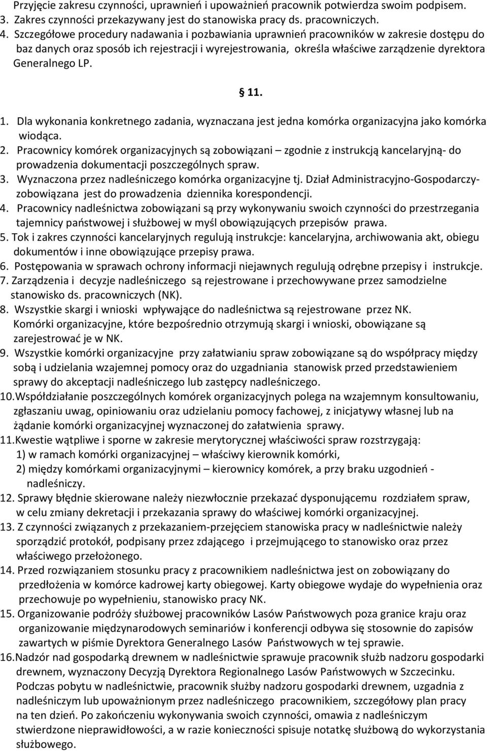 LP. 11. 1. Dla wykonania konkretnego zadania, wyznaczana jest jedna komórka organizacyjna jako komórka wiodąca. 2.