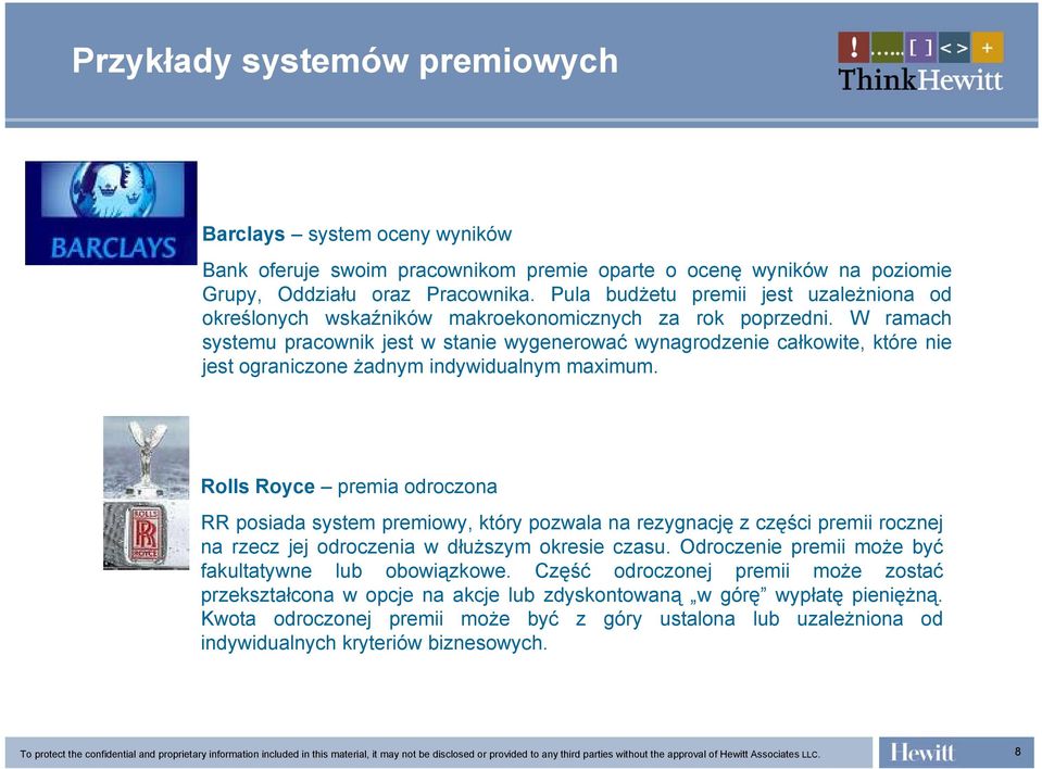 W ramach systemu pracownik jest w stanie wygenerować wynagrodzenie całkowite, które nie jest ograniczone żadnym indywidualnym maximum.