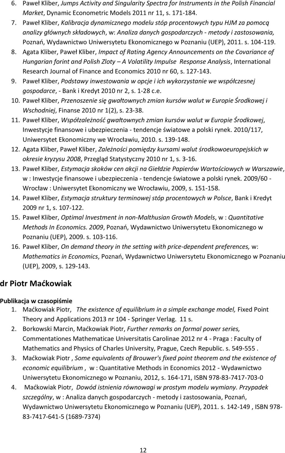 Uniwersytetu Ekonomicznego w Poznaniu (UEP), 2011. s. 104-119. 8.