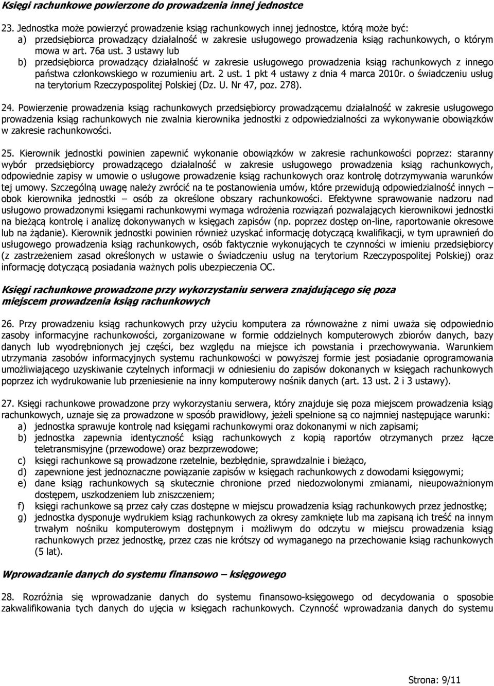 art. 76a ust. 3 ustawy lub b) przedsiębiorca prowadzący działalność w zakresie usługowego prowadzenia ksiąg rachunkowych z innego państwa członkowskiego w rozumieniu art. 2 ust.