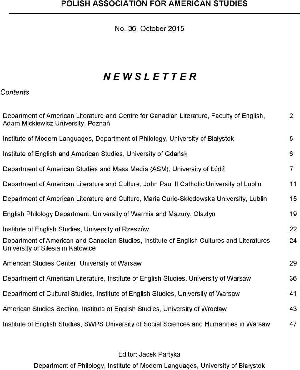 Languages, Department of Philology, University of Białystok 5 Institute of English and American Studies, University of Gdańsk 6 Department of American Studies and Mass Media (ASM), University of Łódź