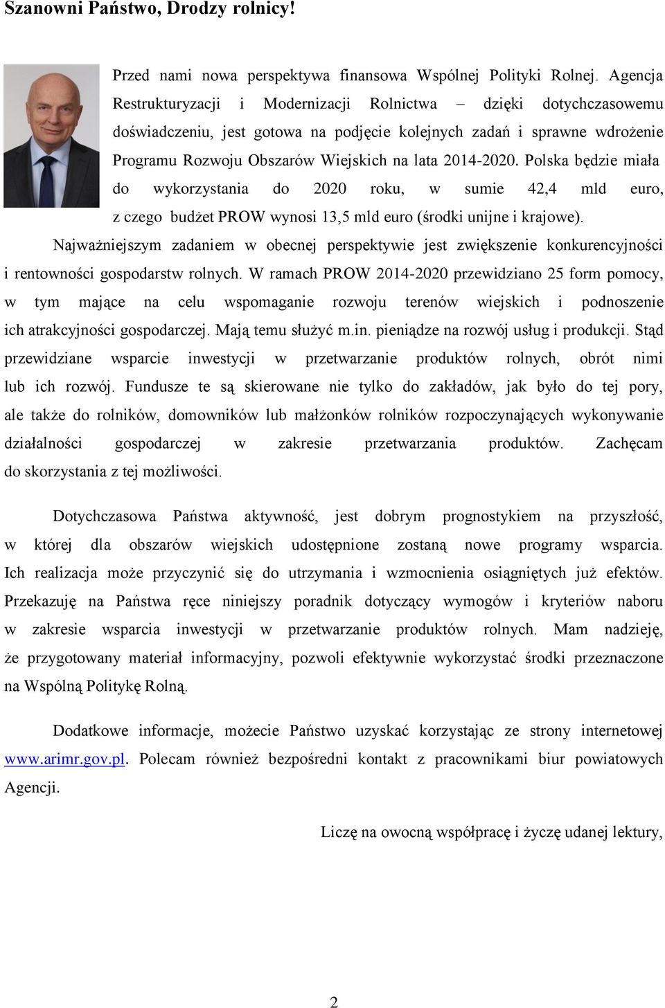 2014-2020. Polska będzie miała do wykorzystania do 2020 roku, w sumie 42,4 mld euro, z czego budżet PROW wynosi 13,5 mld euro (środki unijne i krajowe).