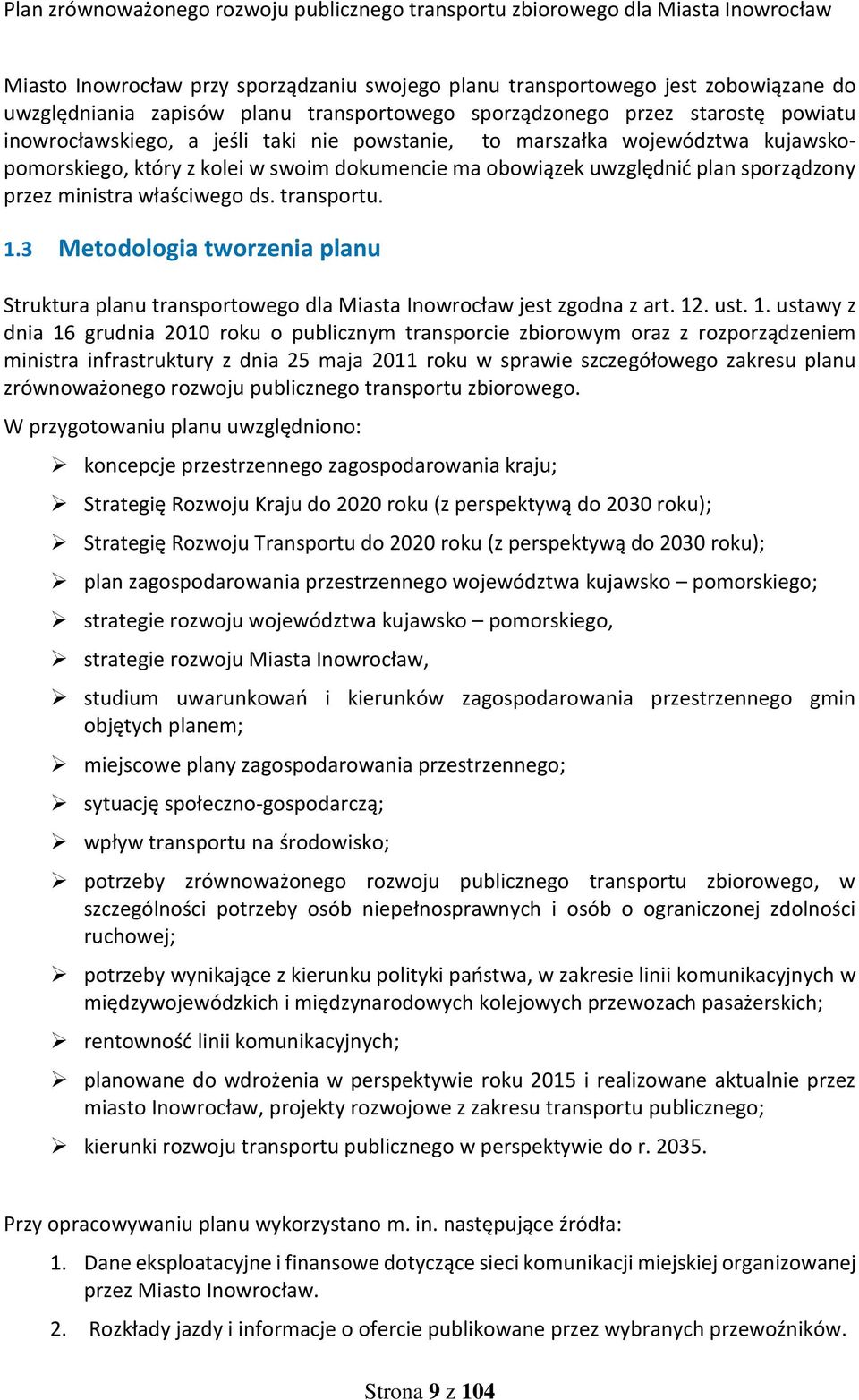 3 Metodologia tworzenia planu Struktura planu transportowego dla Miasta Inowrocław jest zgodna z art. 12