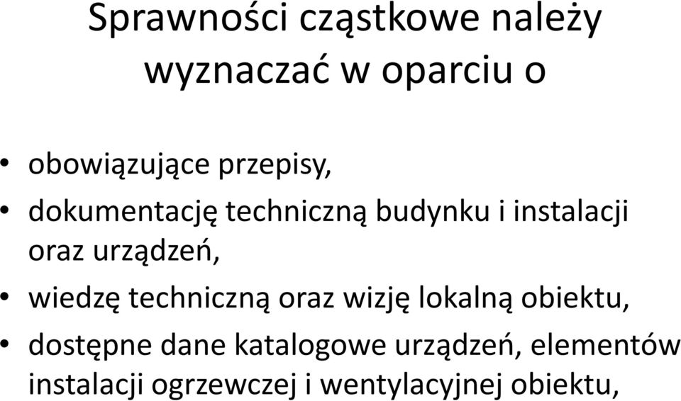 urządzeń, wiedzę techniczną oraz wizję lokalną obiektu, dostępne