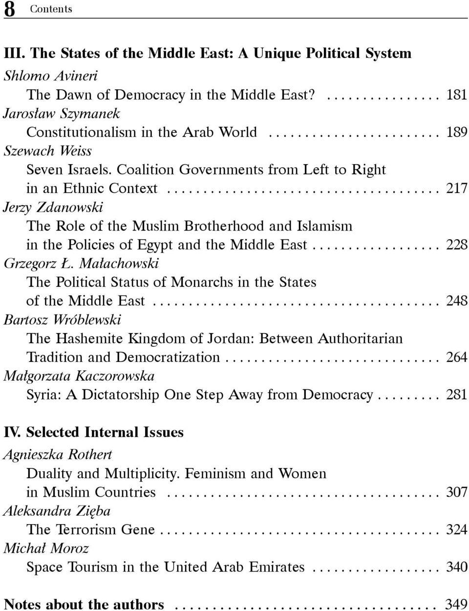 ..................................... 217 Jerzy Zdanowski The Role of the Muslim Brotherhood and Islamism in the Policies of Egypt and the Middle East.................. 228 Grzegorz Ł.