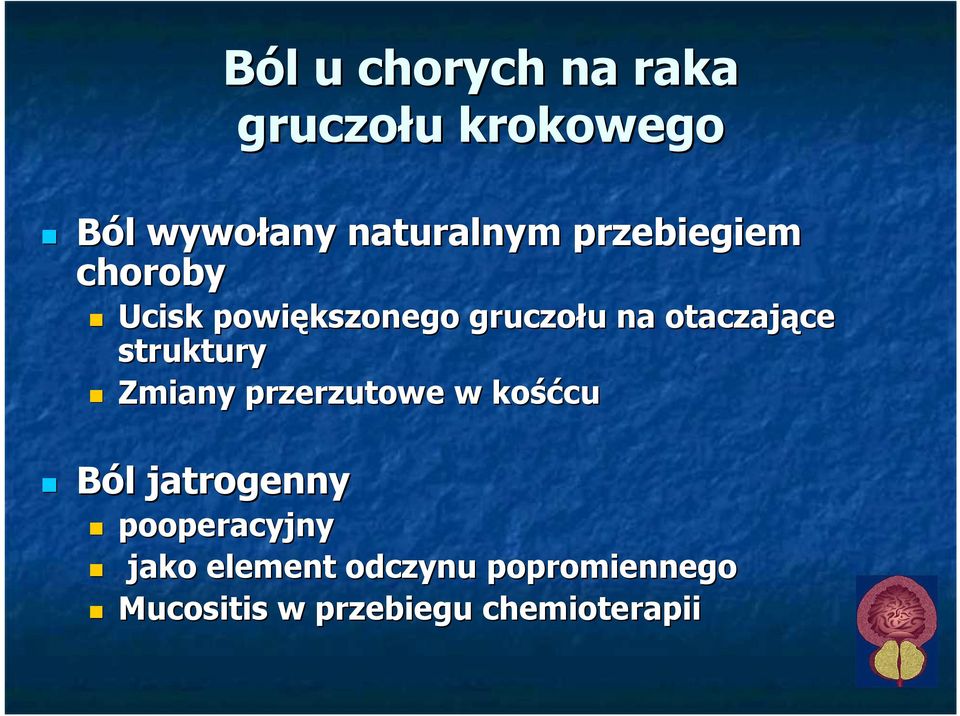 struktury Zmiany przerzutowe w kośćcu Ból jatrogenny pooperacyjny