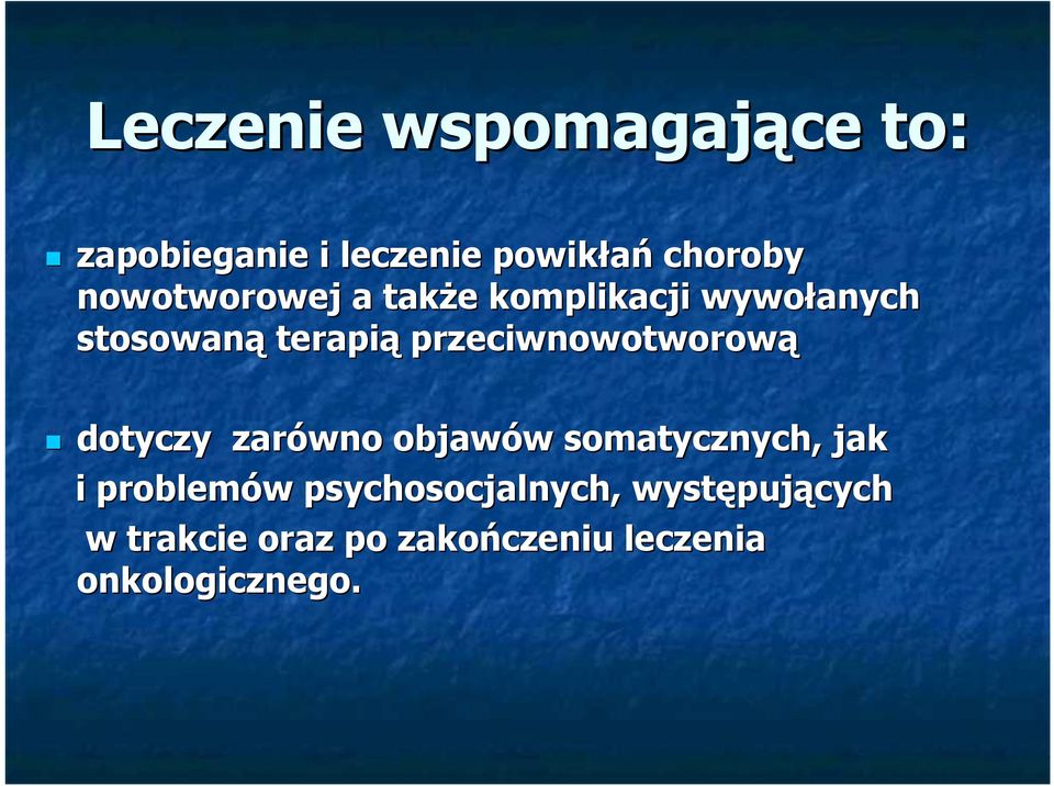 przeciwnowotworową dotyczy zarówno objawów somatycznych, jak i