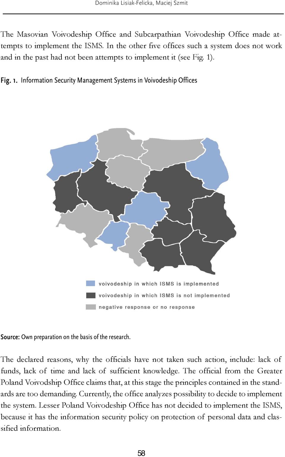 . Fig. 1. Information Security Management Systems in Voivodeship Offices Source: Own preparation on the basis of the research.