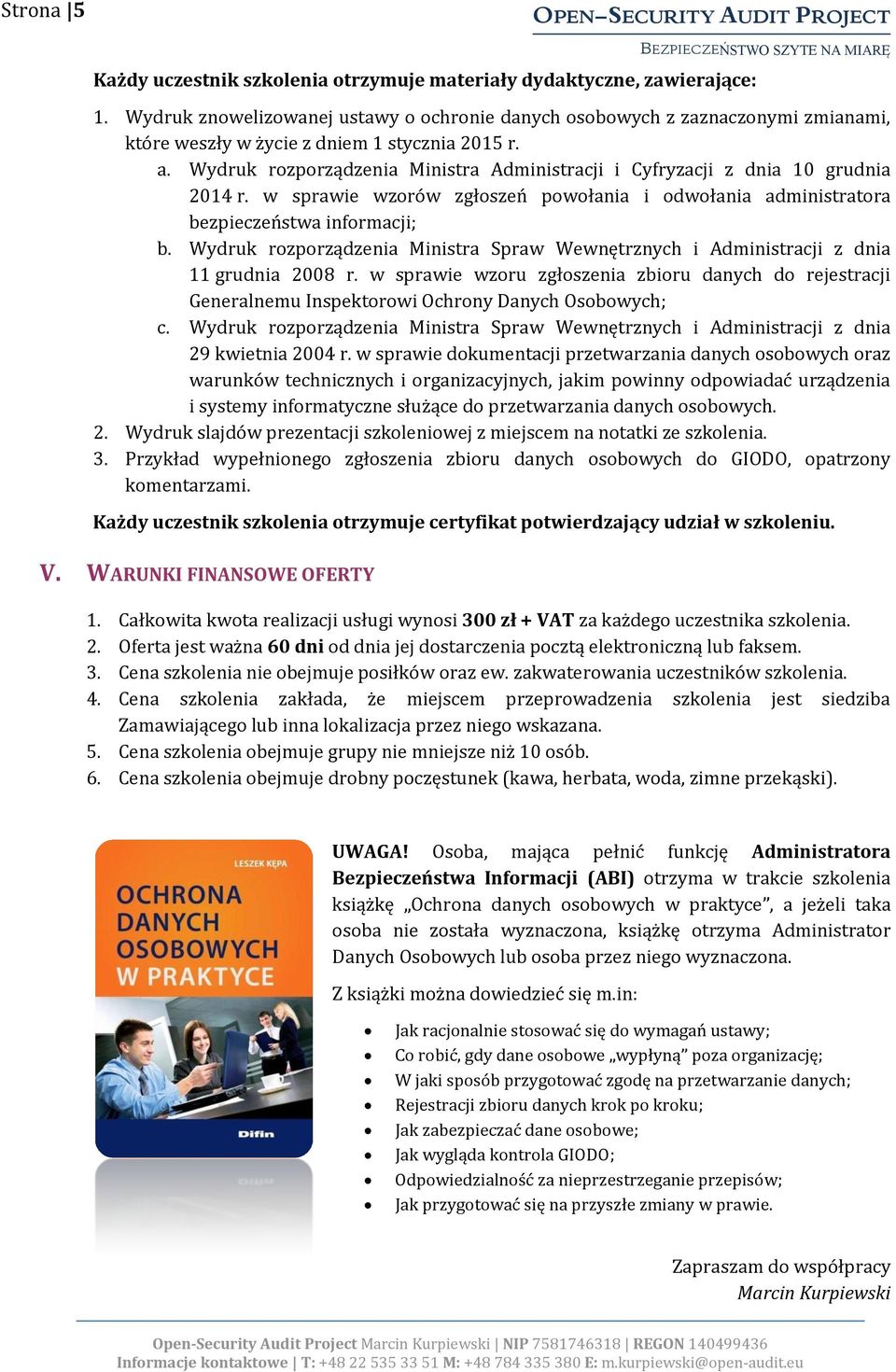 Wydruk rozporządzenia Ministra Administracji i Cyfryzacji z dnia 10 grudnia 2014 r. w sprawie wzorów zgłoszeń powołania i odwołania administratora bezpieczeństwa informacji; b.