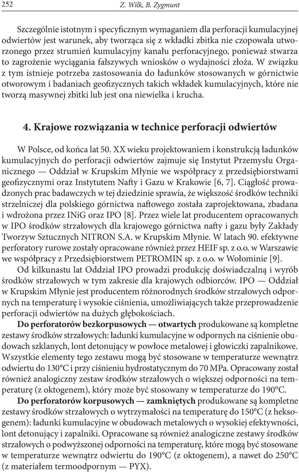 kanału perforacyjnego, ponieważ stwarza to zagrożenie wyciągania fałszywych wniosków o wydajności złoża.