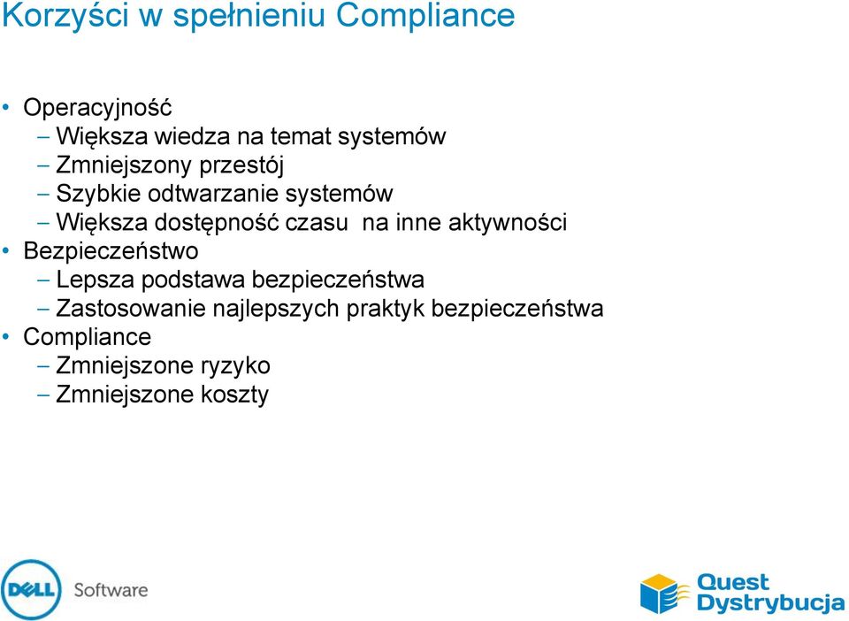 przestój Szybkie odtwarzanie systemów Większa dostępność czasu na inne aktywności