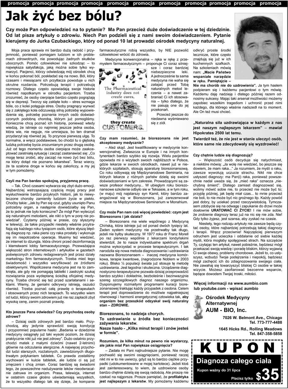 Pytanie kierujemy do Jurka Czubackiego, który od ponad 10 lat prowadzi ośrodek medycyny naturalnej.