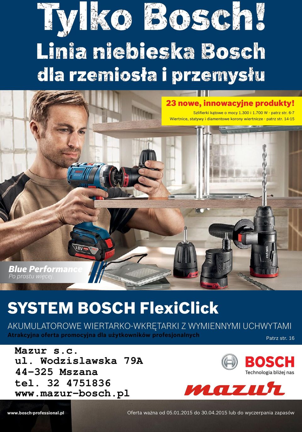 SYSTEM BOSCH FlexiClick AKUMULATOROWE WIERTARKO-WKRĘTARKI Z WYMIENNYMI UCHWYTAMI Atrakcyjna oferta promocyjna dla użytkowników