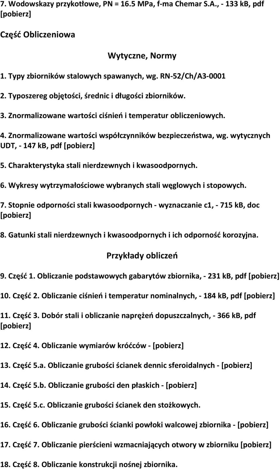 wytycznych UDT, 147 kb, pdf 5. Charakterystyka stali nierdzewnych i kwasoodpornych. 6. Wykresy wytrzymałościowe wybranych stali węglowych i stopowych. 7.