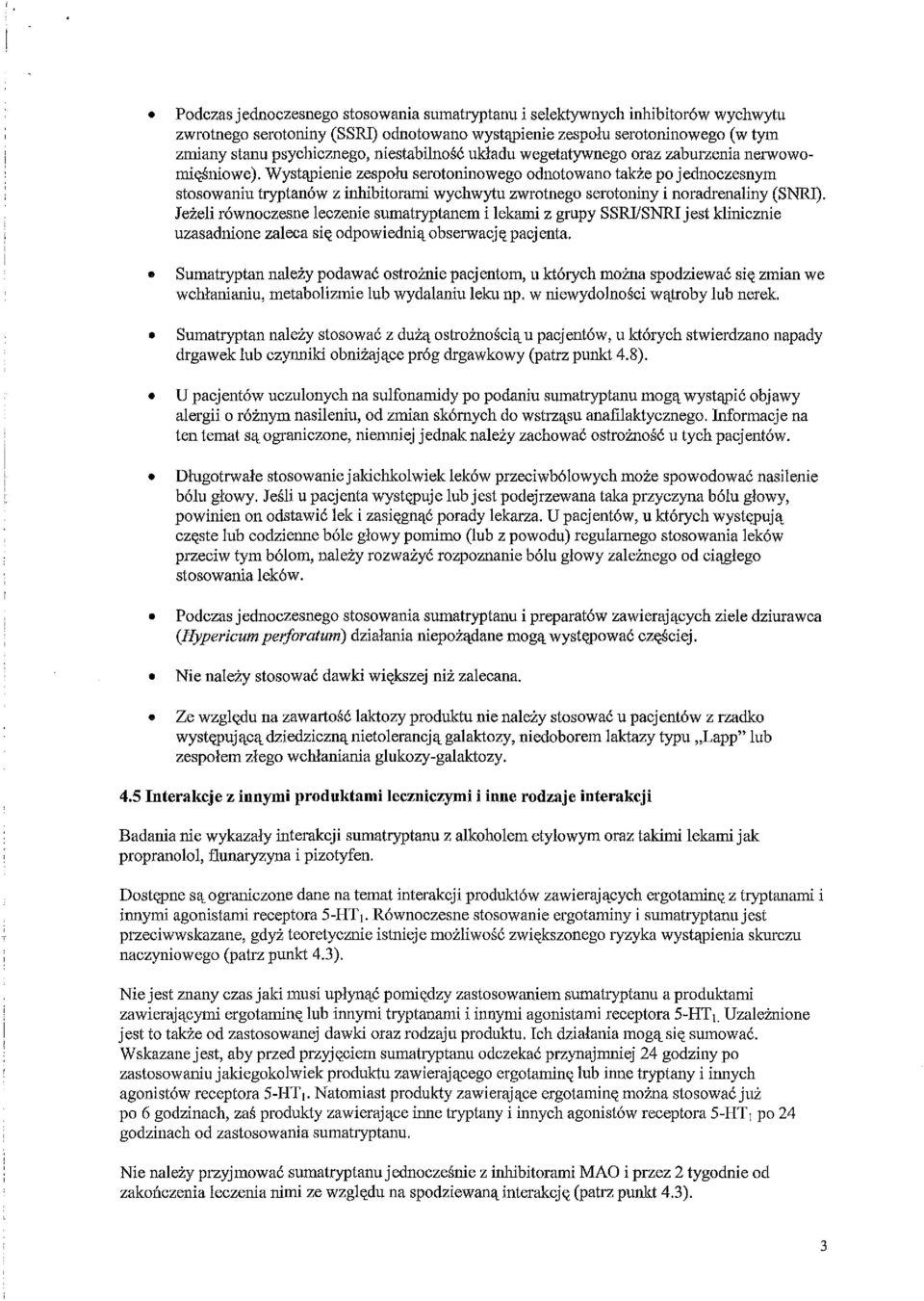 \pienie zespohl serotoninowego odnotowano takze po jednoczesnym stosowanin tryptan6w z inhibitorami wychwytu zwrotnego serotoniny i noradrenaliny (SNRI).