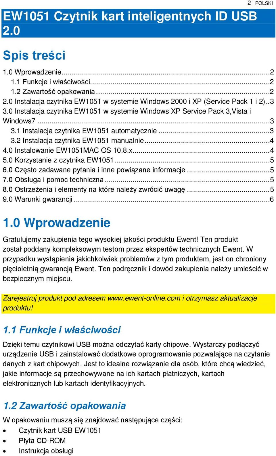 .. 3 3.2 Instalacja czytnika EW1051 manualnie... 4 4.0 Instalowanie EW1051MAC OS 10.8.x... 4 5.0 Korzystanie z czytnika EW1051... 5 6.0 Często zadawane pytania i inne powiązane informacje... 5 7.