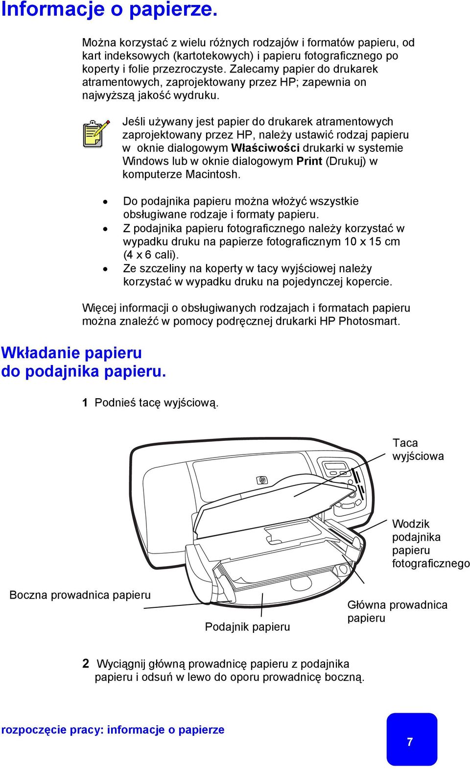 Jeśli używany jest papier do drukarek atramentowych zaprojektowany przez HP, należy ustawić rodzaj papieru w oknie dialogowym Właściwości drukarki w systemie Windows lub w oknie dialogowym Print