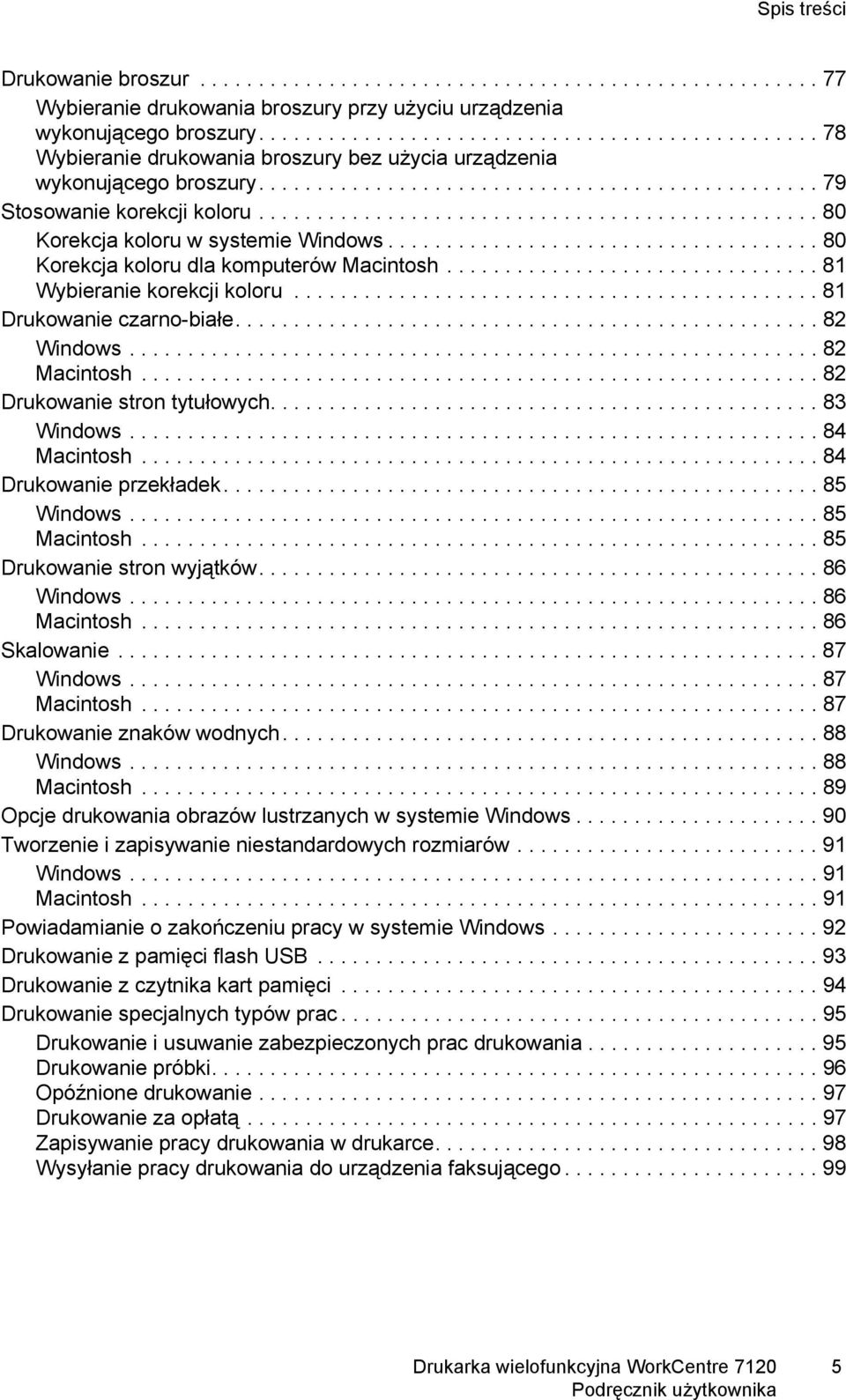 ............................................... 80 Korekcja koloru w systemie Windows..................................... 80 Korekcja koloru dla komputerów Macintosh................................ 81 Wybieranie korekcji koloru.