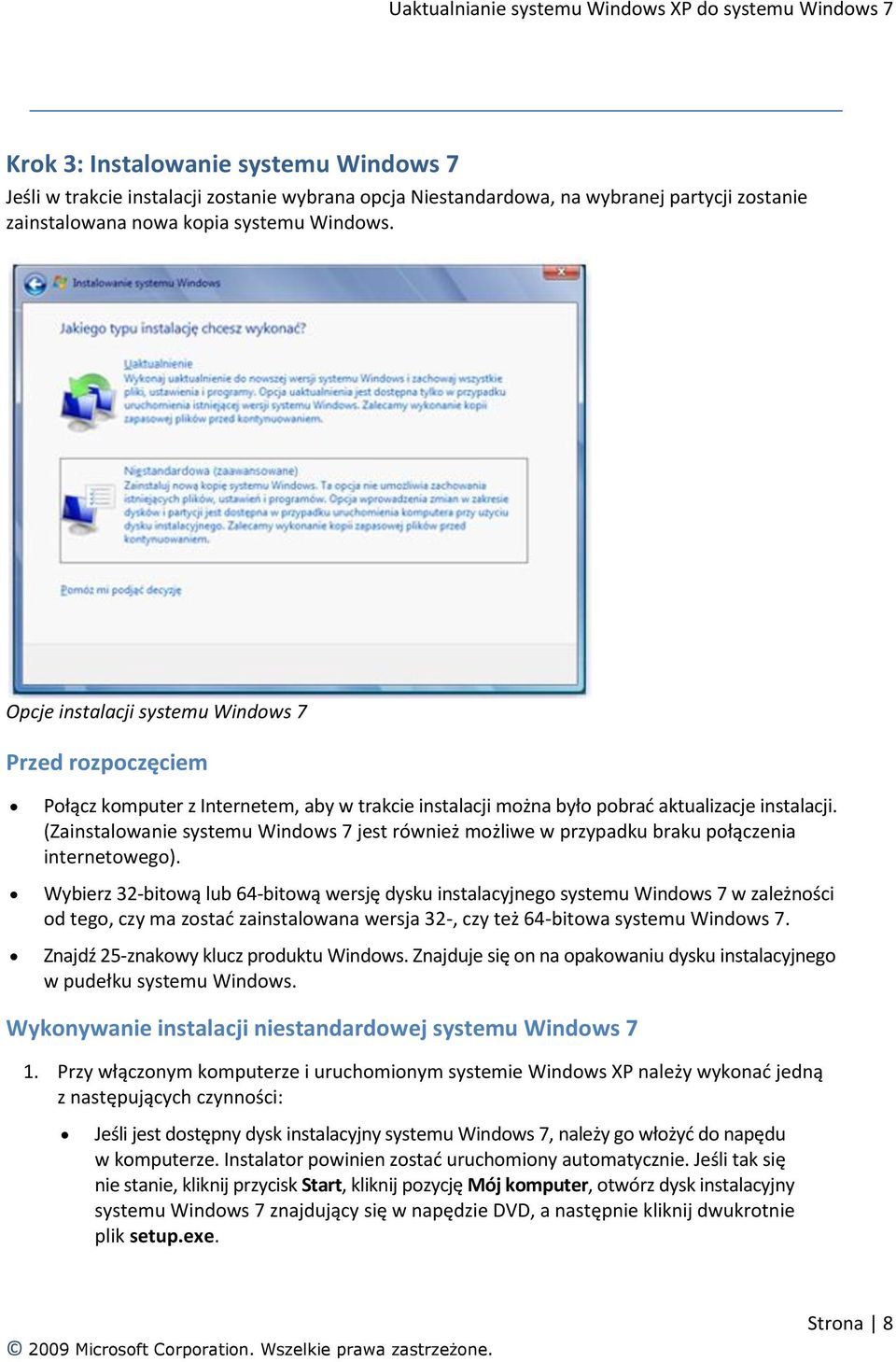 (Zainstalowanie systemu Windows 7 jest również możliwe w przypadku braku połączenia internetowego).