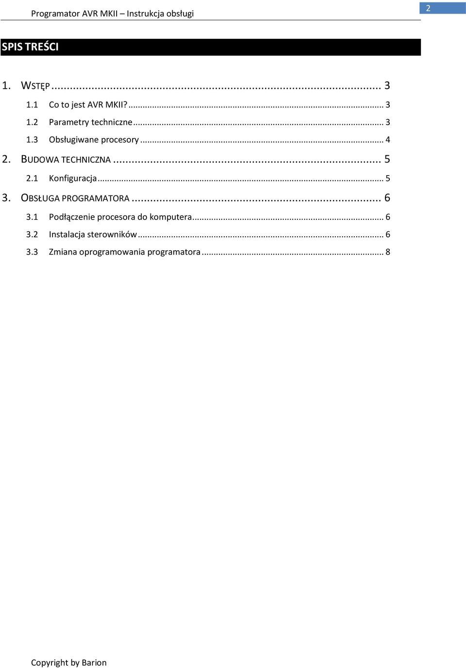 .. 5 3. OBSŁUGA PROGRAMATORA... 6 3.1 Podłączenie procesora do komputera... 6 3.2 Instalacja sterowników.