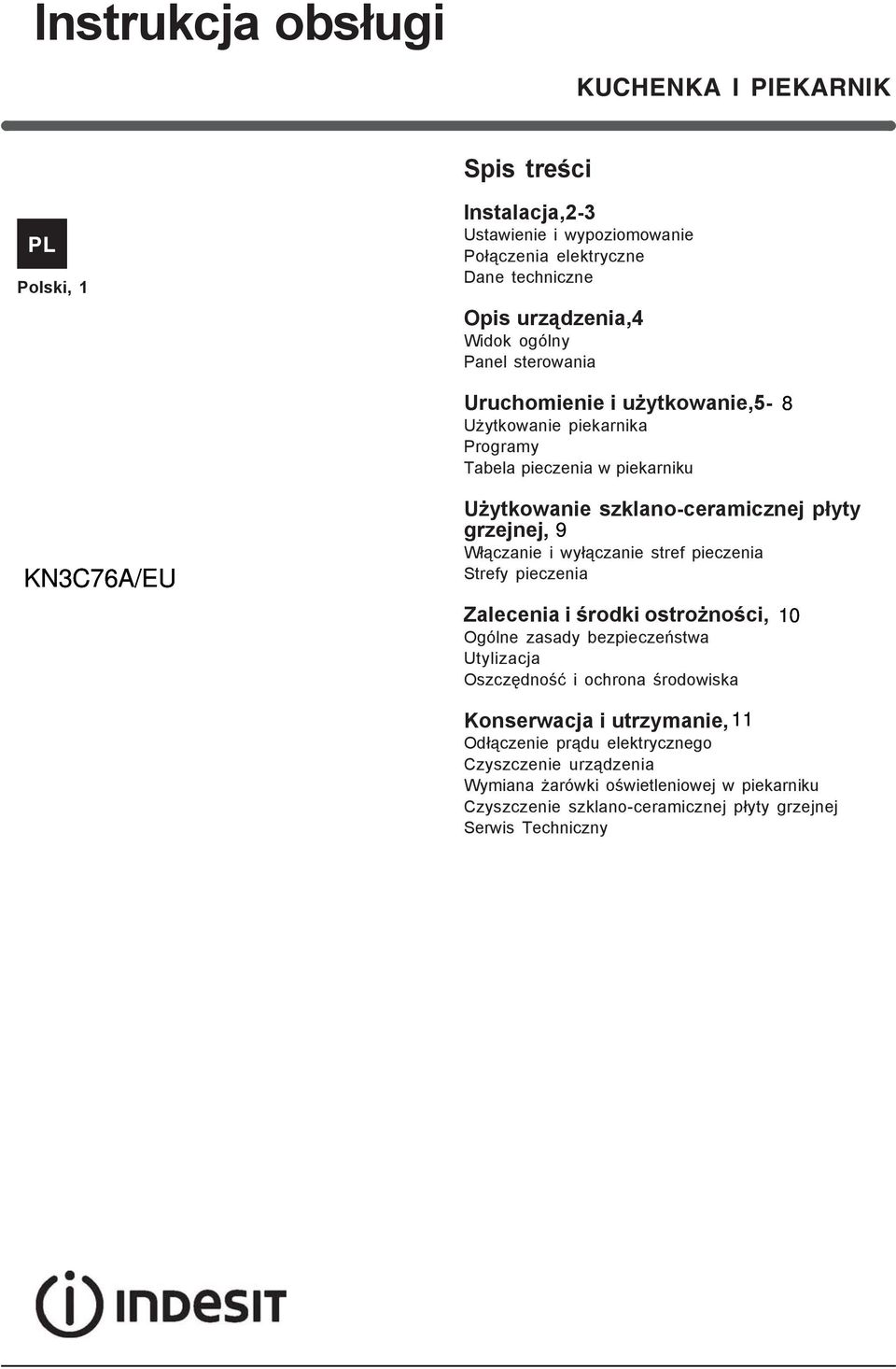 Włączanie i wyłączanie stref pieczenia Strefy pieczenia Zalecenia i środki ostrożności, Ogólne zasady bezpieczeństwa Utylizacja Oszczędność i ochrona środowiska 0