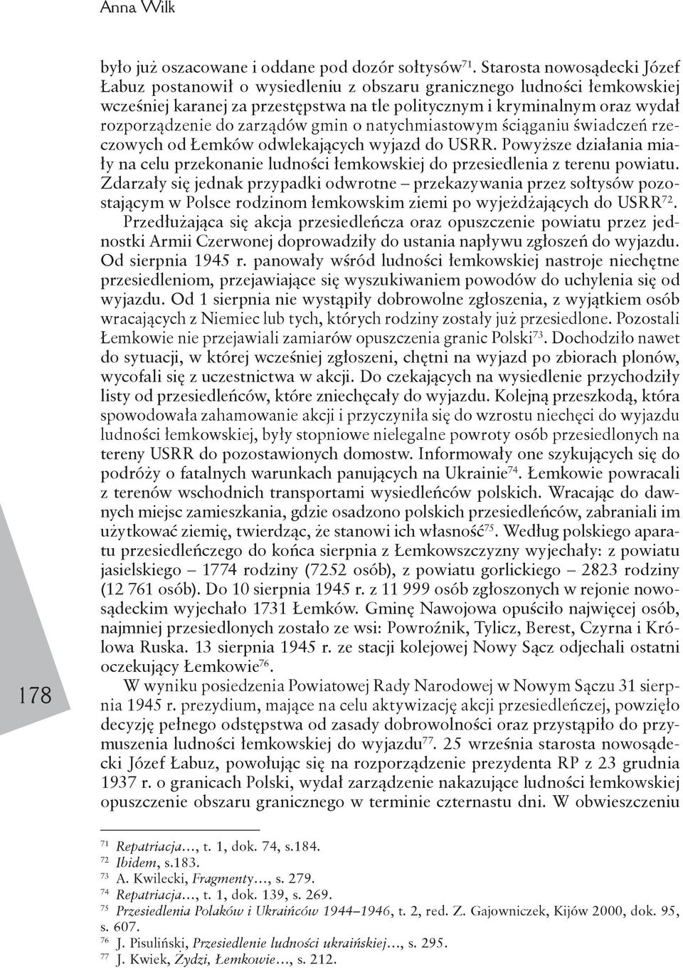 zarządów gmin o natychmiastowym ściąganiu świadczeń rzeczowych od Łemków odwlekających wyjazd do USRR.